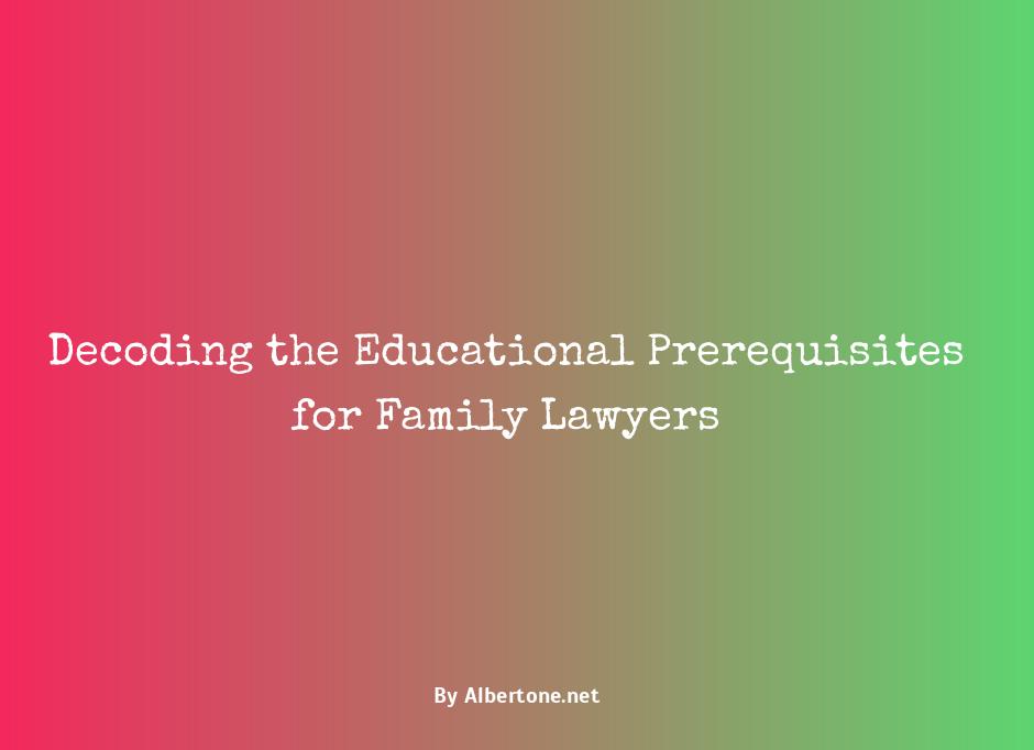 family lawyer education requirements