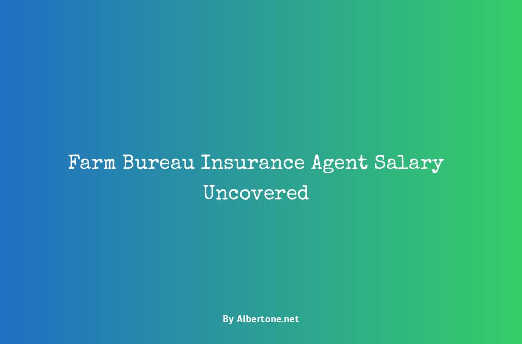 farm bureau insurance agent salary