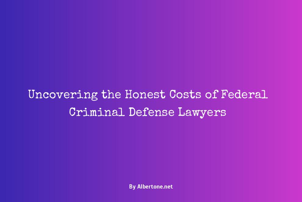 federal criminal defense lawyer cost