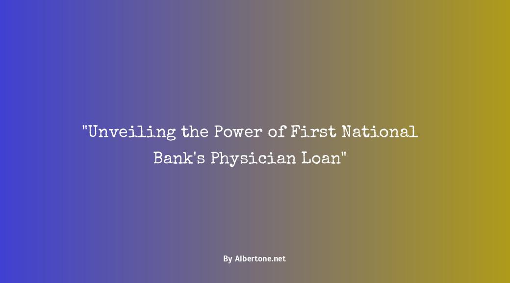 first national bank physician loan