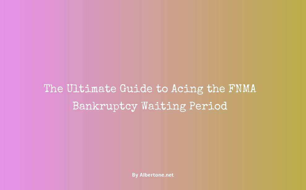 fnma bankruptcy waiting period