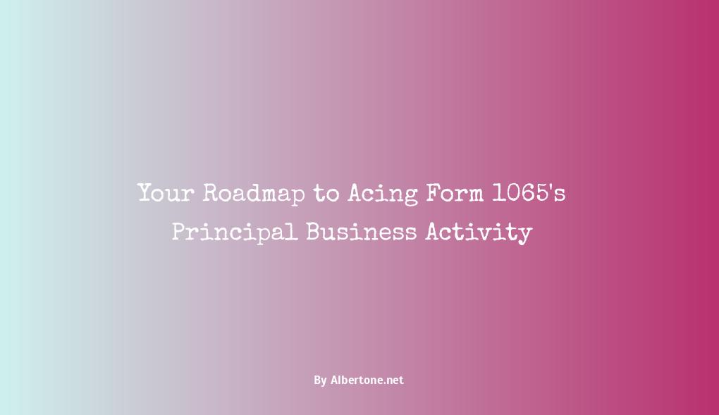 form 1065 principal business activity