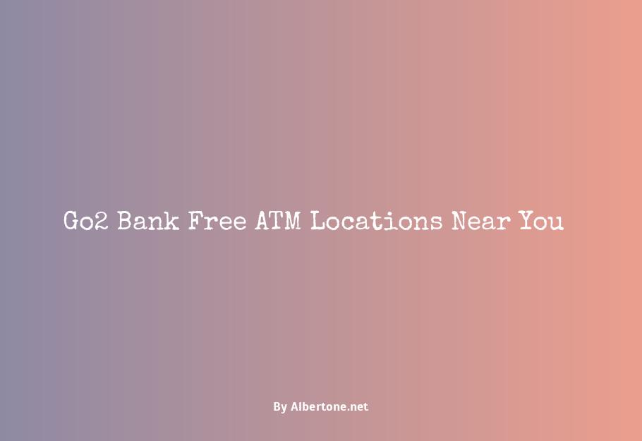 go2 bank free atm locations