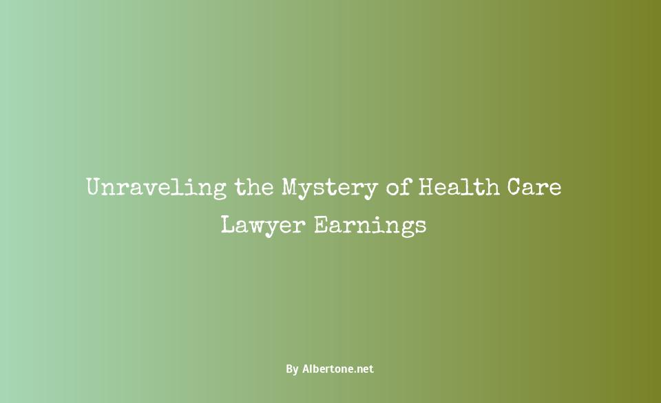 health care lawyer salary