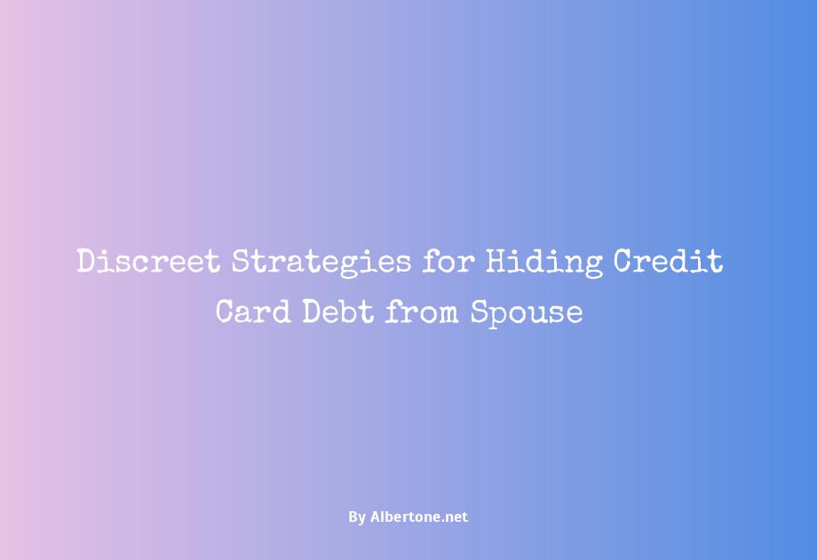 hiding credit card debt from spouse