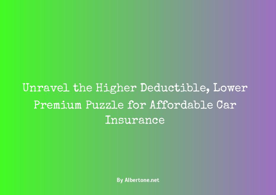 higher deductible lower premium car insurance