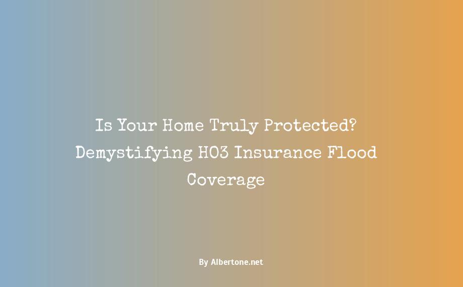 ho3 insurance cover flood