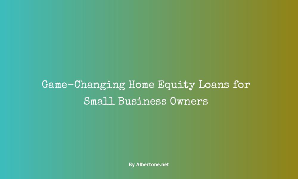 home equity loan for small business