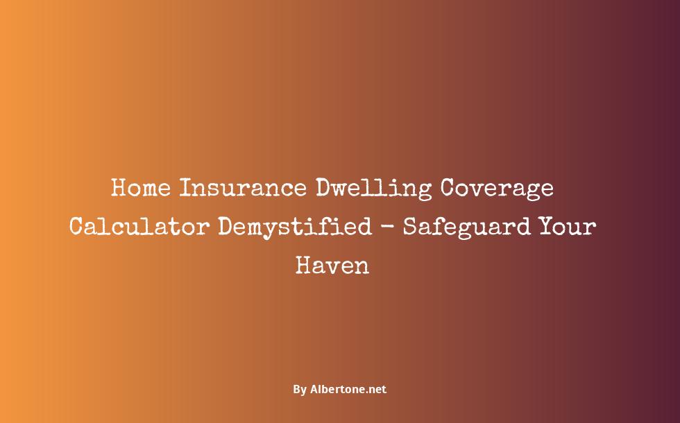 home insurance dwelling coverage calculator