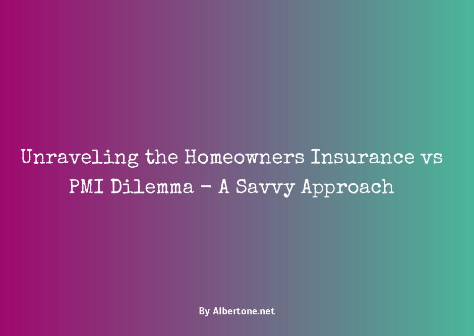 homeowners insurance vs pmi