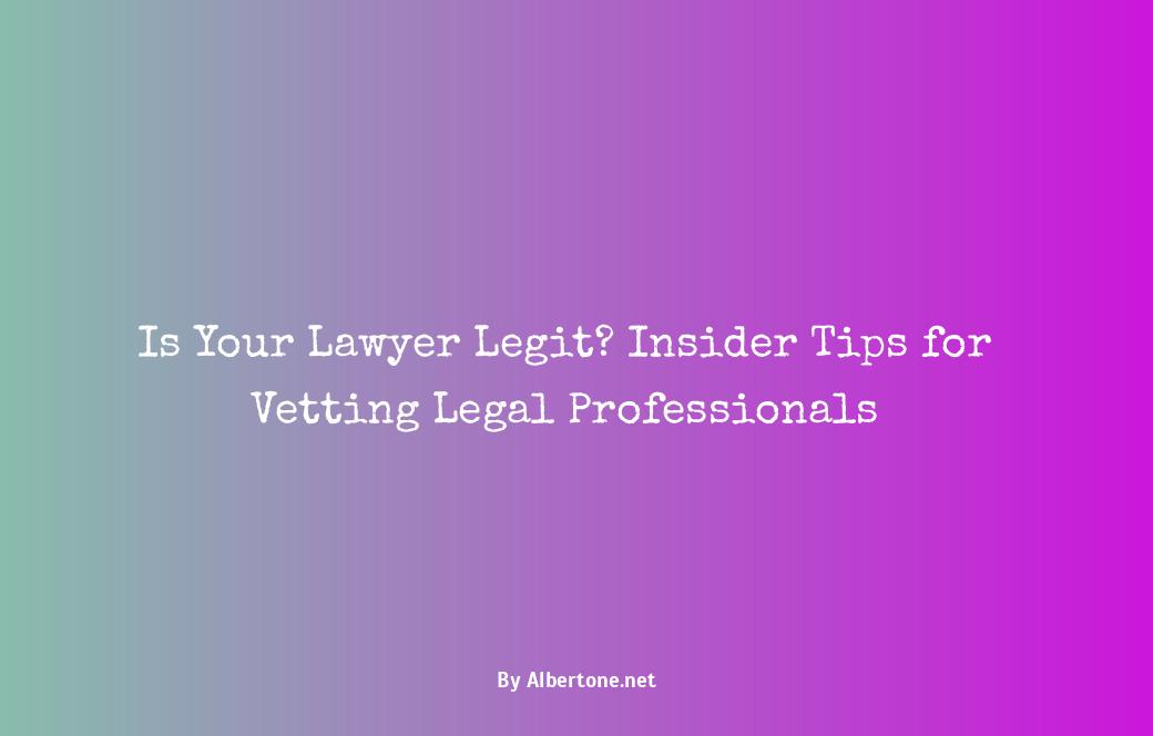 how can i check if a lawyer is legit