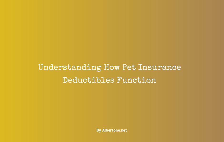 how does pet insurance deductible work