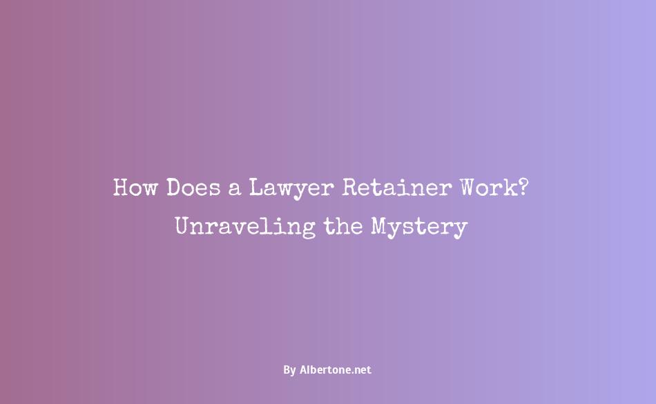 how does a lawyer retainer work