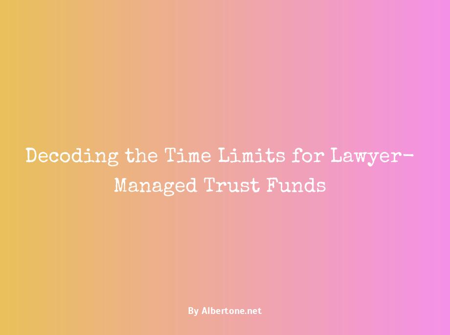 how long can a lawyer hold money in trust