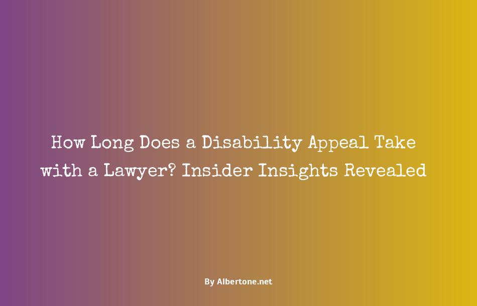 how long does a disability appeal take with a lawyer