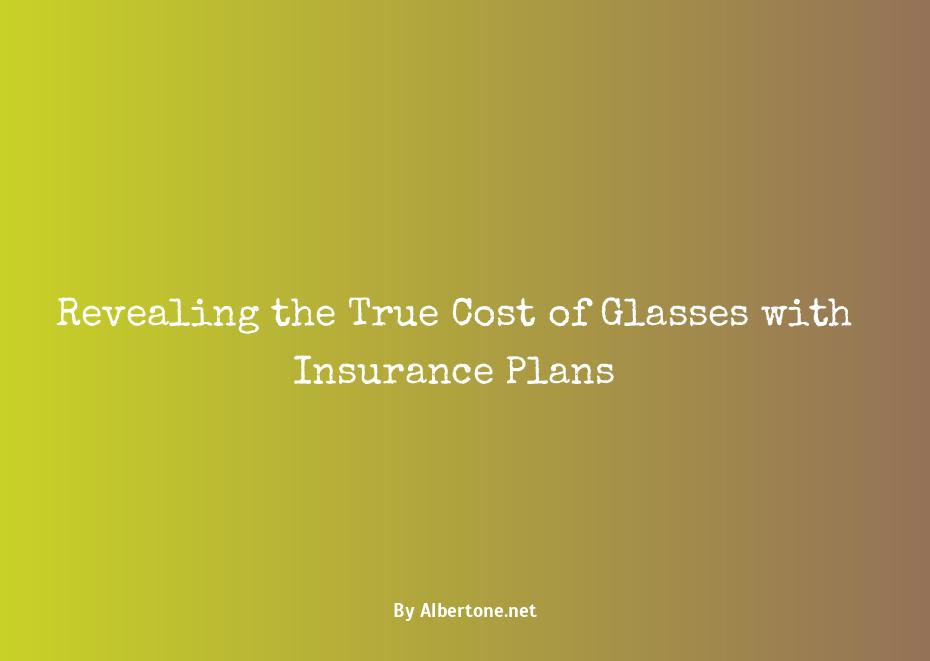 how much do glasses cost with insurance