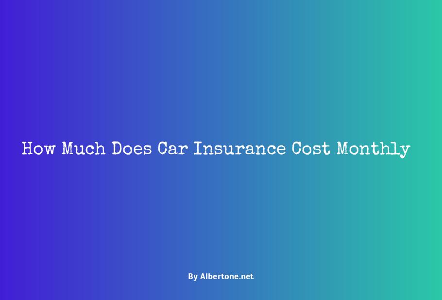 how much does car insurance cost a month