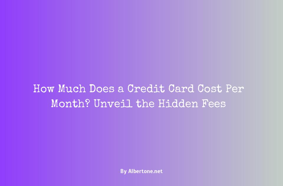 how much does a credit card cost per month