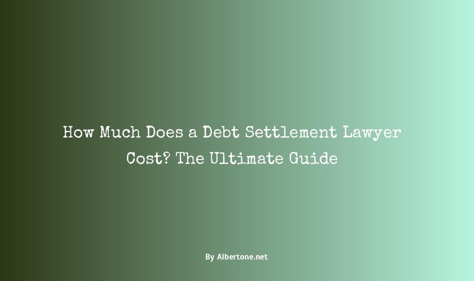 how much does a debt settlement lawyer cost