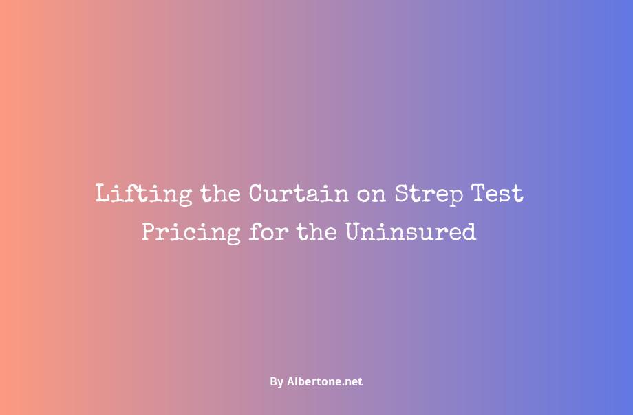 how much does a strep test cost without insurance