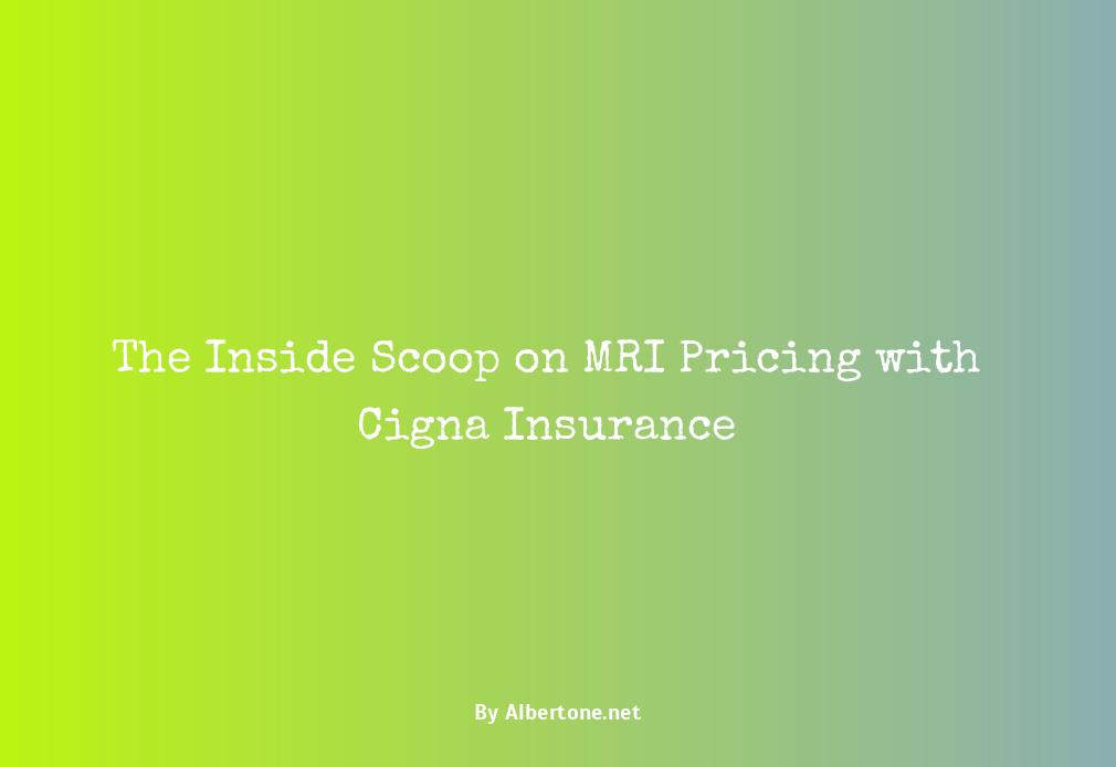 how much does an mri cost with cigna insurance