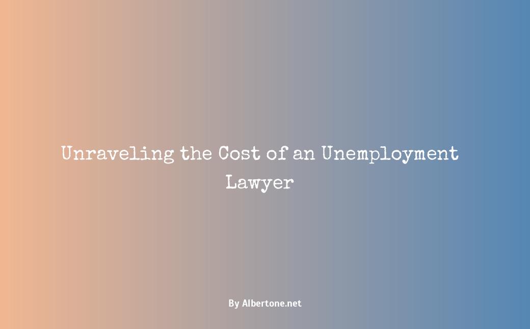 how much does an unemployment lawyer cost