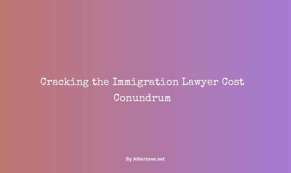 how much would a immigration lawyer cost