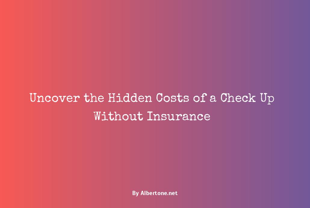 how much is a check up without insurance