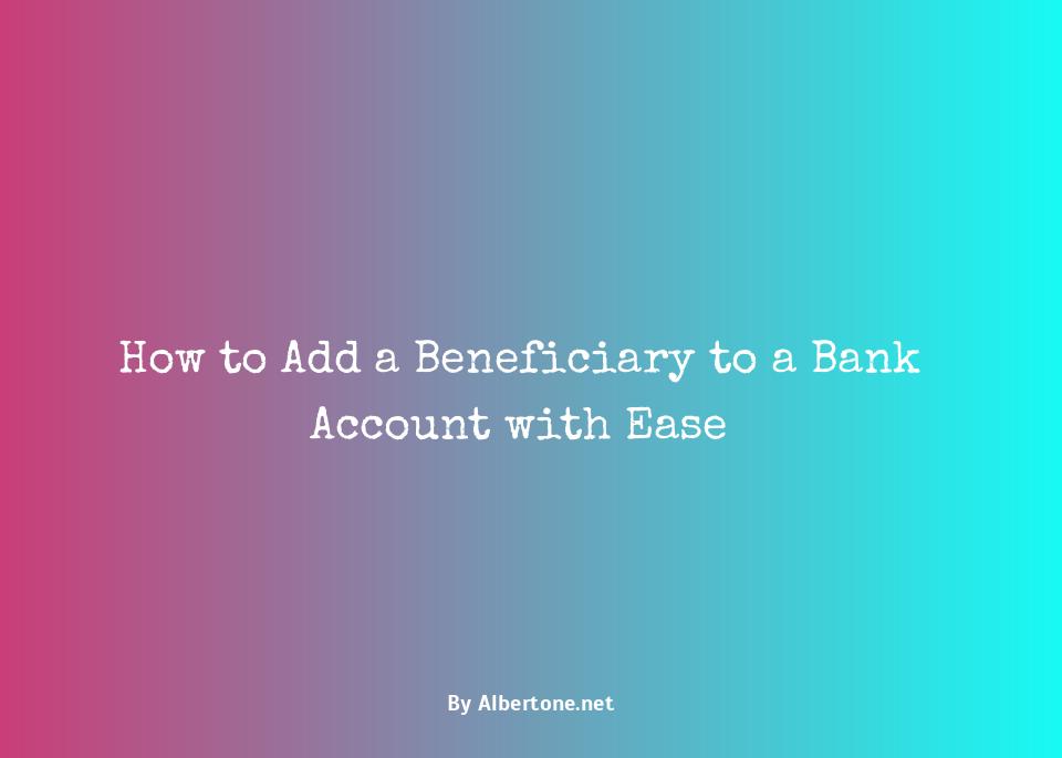 how to add a beneficiary to a bank account