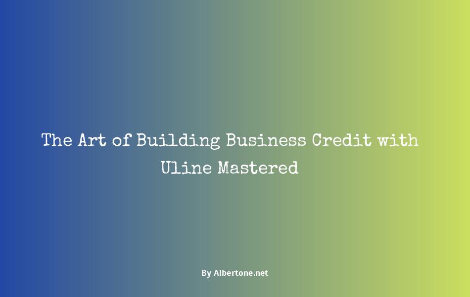 how to build business credit with uline