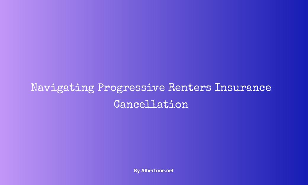 how to cancel progressive renters insurance