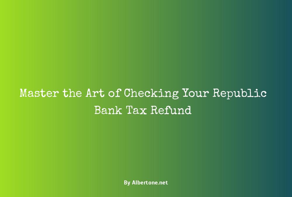 how to check republic bank tax refund