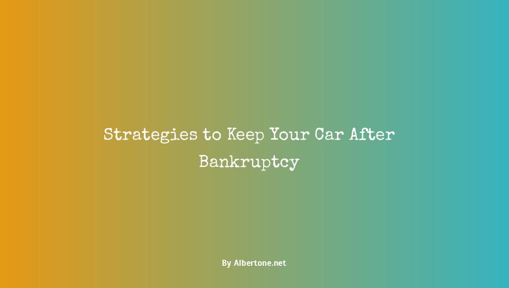 how to declare bankruptcy and keep your car