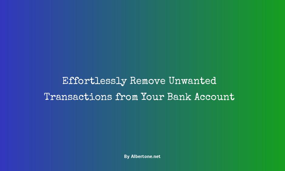 how to delete a transaction from your bank account