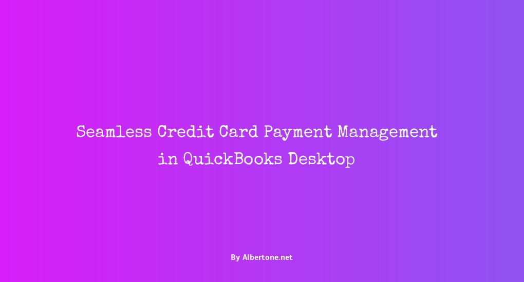 how to enter credit card payments in quickbooks desktop