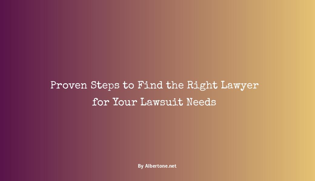 how to find a lawyer for a lawsuit