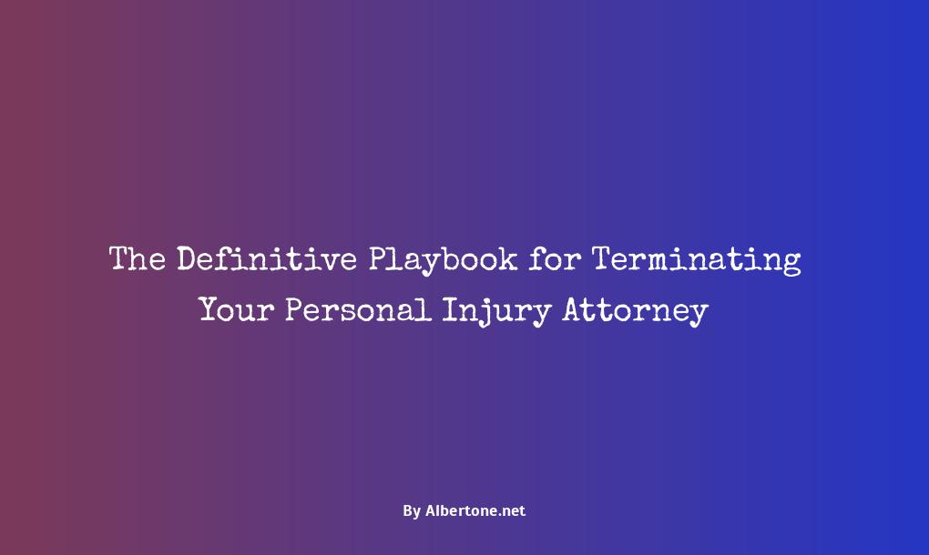 how to fire a personal injury lawyer