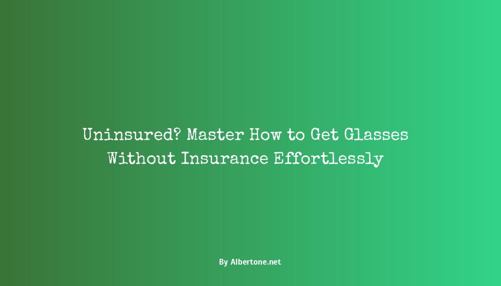 how to get glasses without insurance