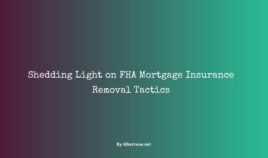 how to get rid of fha mortgage insurance