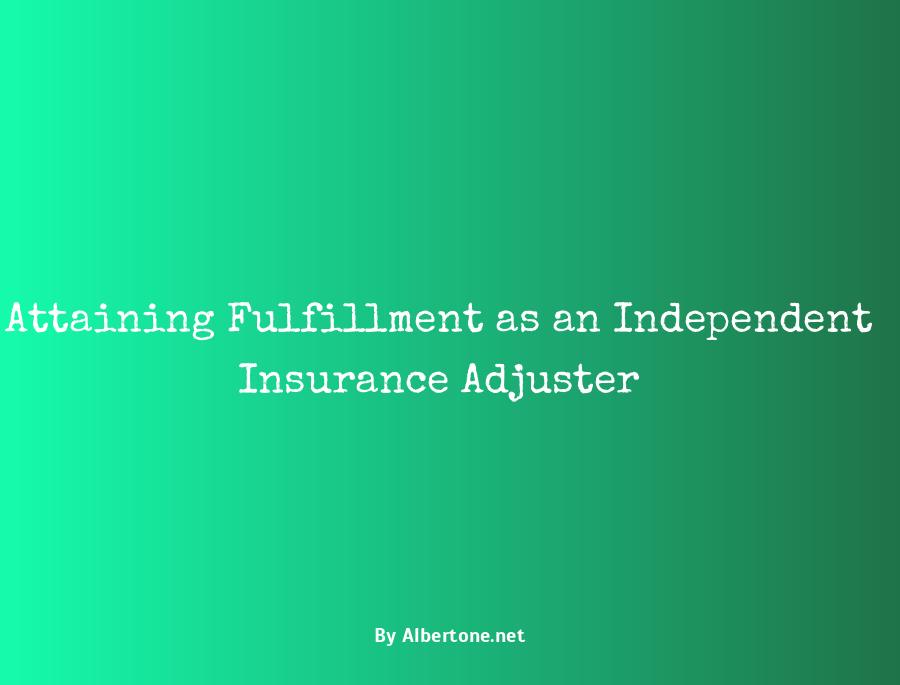 how to get work as an independent insurance adjuster