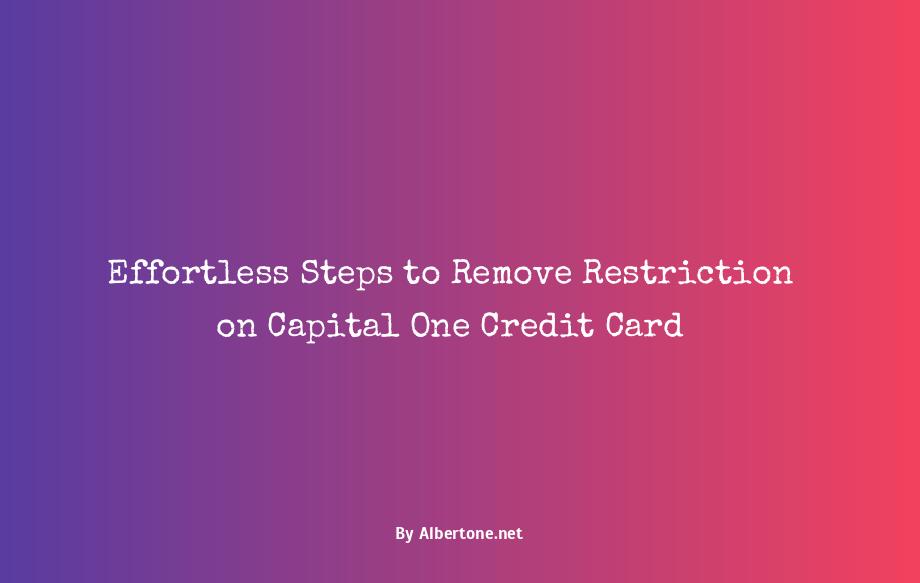 how to remove restriction on capital one credit card