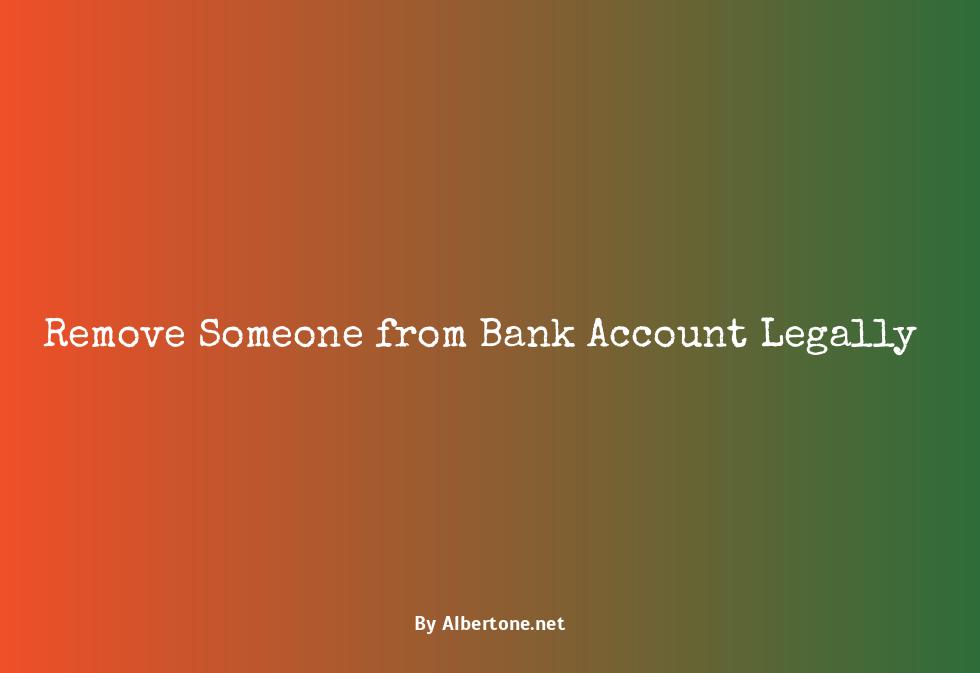 how to remove someone from bank account