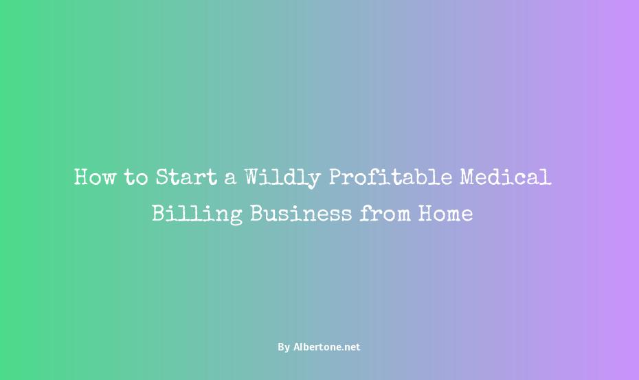 how to start a medical billing business from home