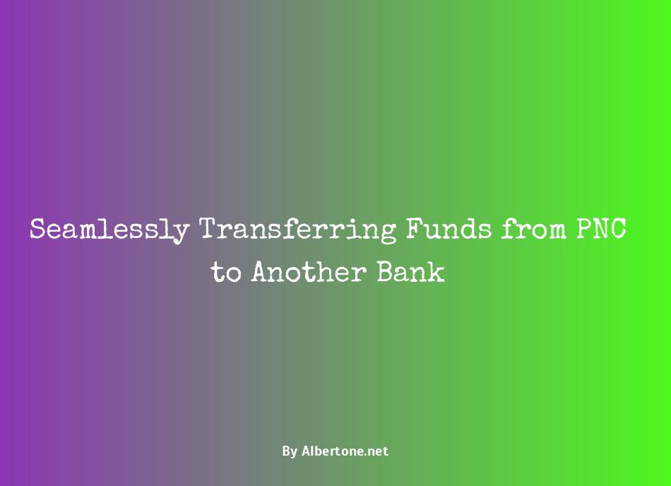 how to transfer money from pnc to another bank