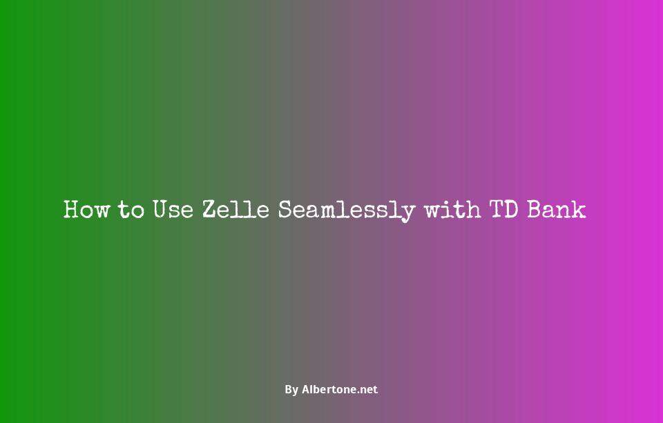 how to use zelle with td bank