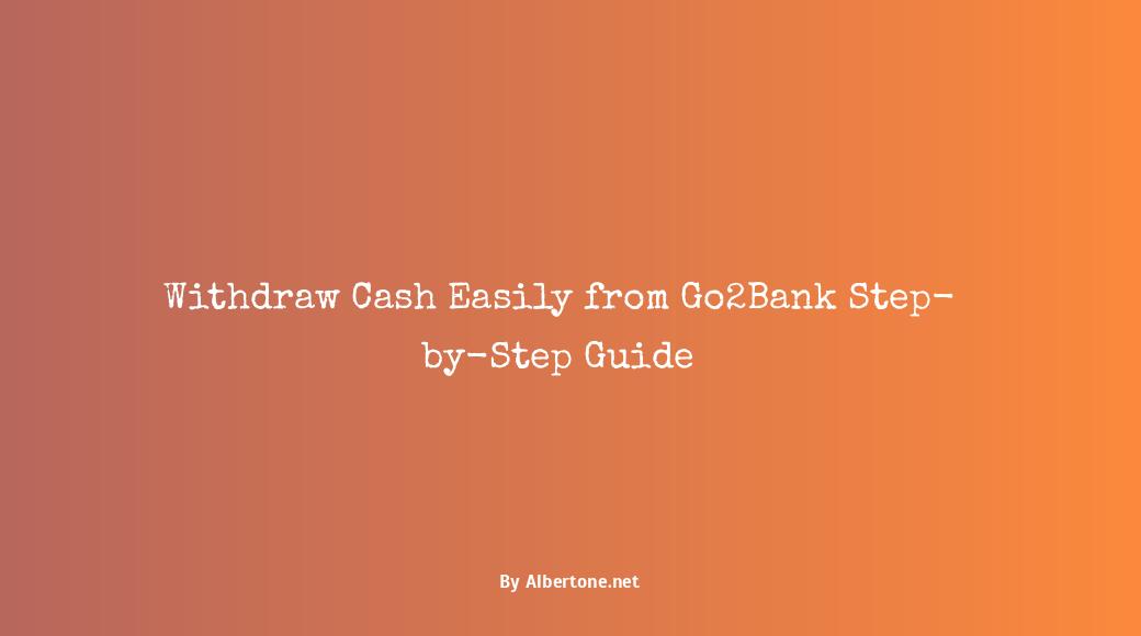 how to withdraw money from go2bank