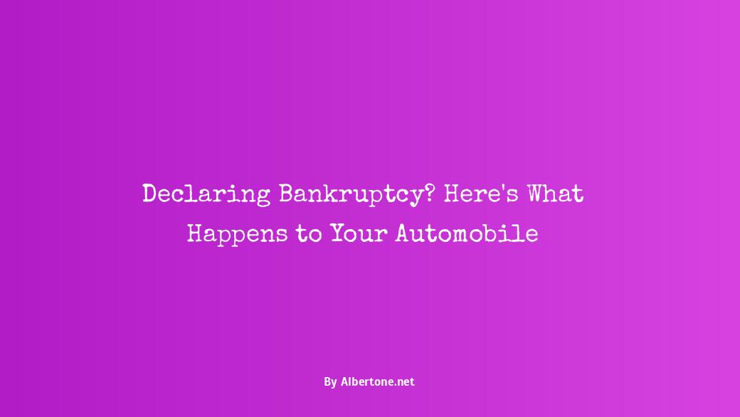 if i declare bankruptcy what happens to my car