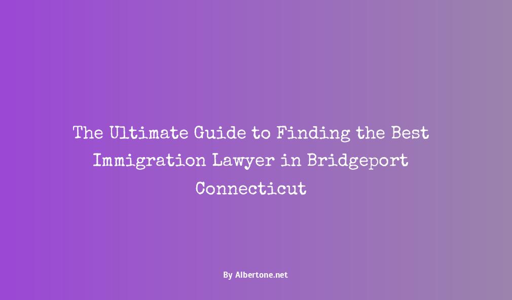 immigration lawyer in bridgeport connecticut