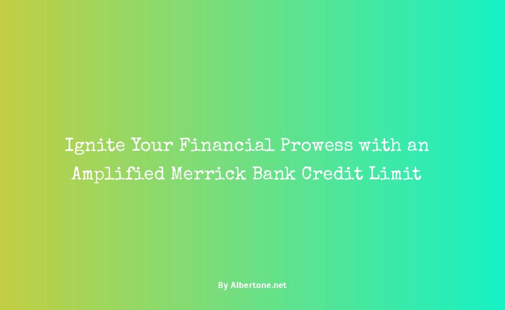 increase credit limit merrick bank