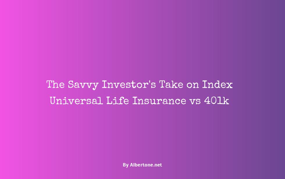 index universal life insurance vs 401k